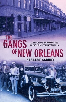 Herbert Asbury - Gangs Of New Orleans, Häftad
