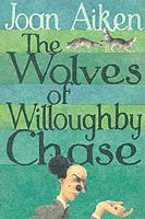 Joan Aiken - Wolves Of Willoughby Chase, Häftad