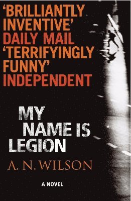 A.N. Wilson - My Name Is Legion, Häftad