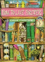 Colin Thompson - How To Live Forever, Häftad