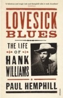 bokomslag Lovesick blues - the life of hank williams
