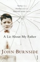 John Burnside - Lie About My Father, Häftad