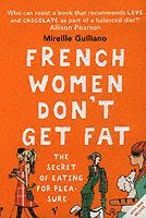 Mireille Guiliano - French Women Don't Get Fat, Häftad