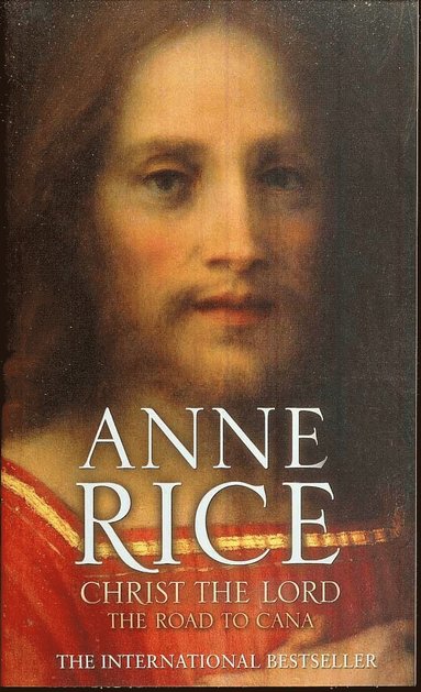 Anne Rice - Christ the Lord The Road to Cana, Häftad