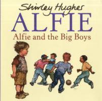 Shirley Hughes - Alfie and the Big Boys, Häftad