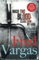 Fred Vargas - Wash This Blood Clean From My Hand, Häftad