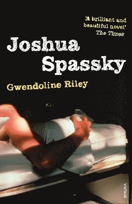 Gwendoline Riley - Joshua Spassky, Häftad