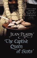 The Captive Queen of Scots 1