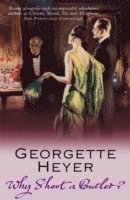 Georgette Heyer - Why Shoot a Butler?, Häftad