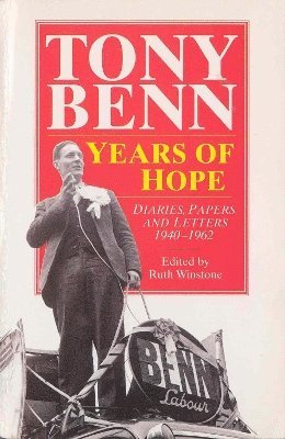 Tony Benn - Years Of Hope, Häftad