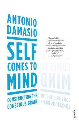 Antonio Damasio - Self Comes to Mind, Häftad