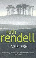 Ruth Rendell - Live Flesh, Häftad