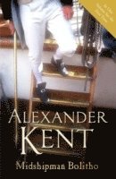 Alexander Kent - Midshipman Bolitho: "Richard Bolitho – Midshipman", "Midshipman Bolitho and the Avenger" and "Band of Brothers", Häftad