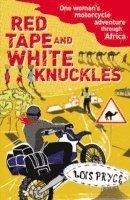 Lois Pryce - Red Tape and White Knuckles, Häftad