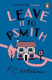 P.G. Wodehouse - Leave it to Psmith, Häftad