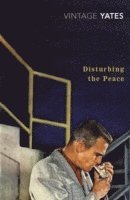 Richard Yates - Disturbing the Peace, Häftad