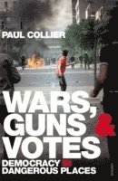 bokomslag Wars, guns and votes - democracy in dangerous places