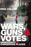 Paul Collier - Wars, Guns and Votes, Häftad