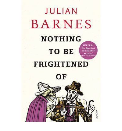 Julian Barnes - Nothing to be Frightened Of, Häftad