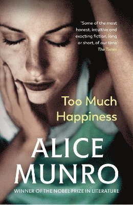 Alice Munro - Too Much Happiness, Häftad