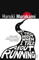 Haruki Murakami - What I Talk About When I Talk About Running, Häftad
