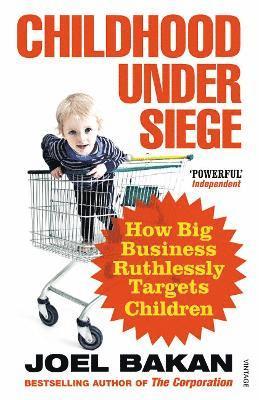 Joel Bakan - Childhood Under Siege, Häftad. Tillgänglighet: Lägg i varukorg