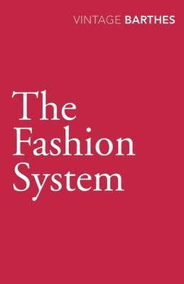 Roland Barthes - The Fashion System, Häftad