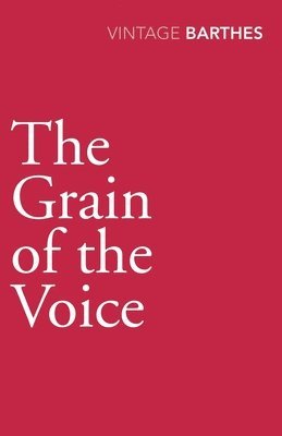 Roland Barthes - Grain Of The Voice, Häftad