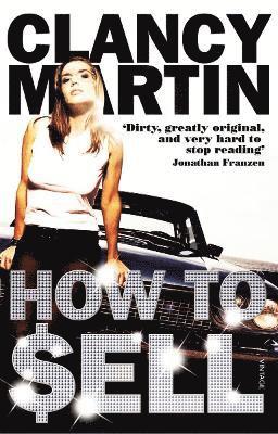 Clancy Martin - How to Sell, Häftad