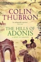 Colin Thubron - Hills Of Adonis, Häftad