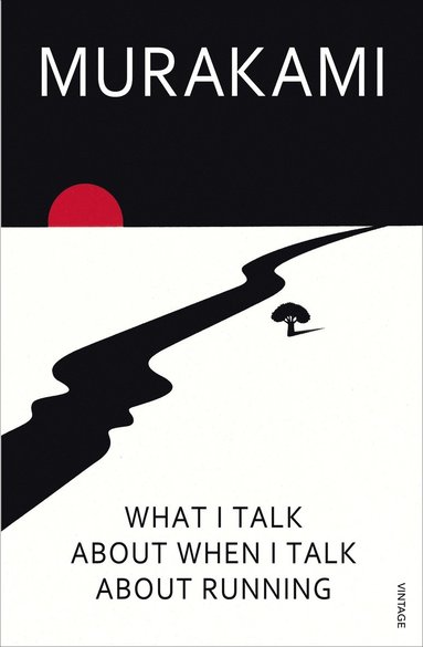 Haruki Murakami - What I Talk About When I Talk About Running, Häftad