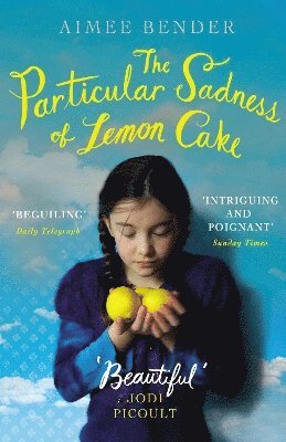 Aimee Bender - Particular Sadness of Lemon Cake, Häftad