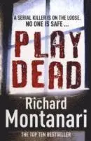 Richard Montanari - Play Dead, Häftad