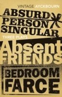 Alan Ayckbourn - Three Plays - Absurd Person Singular, Absent Friends, Bedroom Farce, Häftad