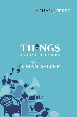 Georges Perec - Things: A Story of the Sixties with A Man Asleep, Häftad