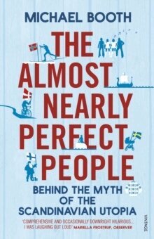 Michael Booth - Almost Nearly Perfect People, Häftad