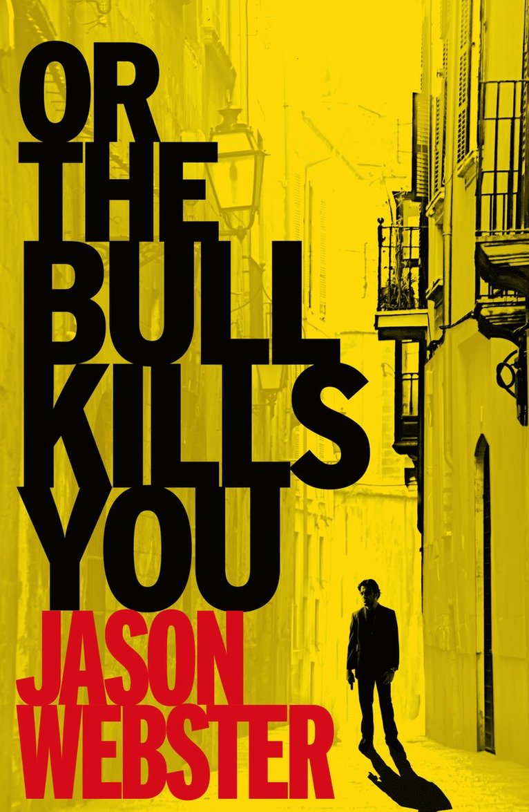 Jason Webster - Or the Bull Kills You, Häftad
