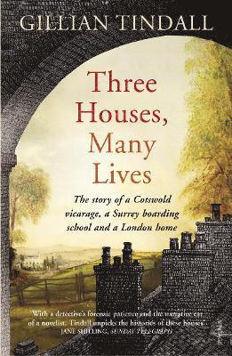 Gillian Tindall - Three Houses, Many Lives, Häftad