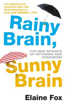 Elaine Fox - Rainy Brain, Sunny Brain, Häftad