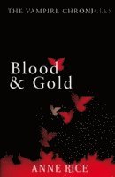 Anne Rice - Blood And Gold, Häftad