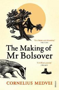 bokomslag The Making Of Mr Bolsover