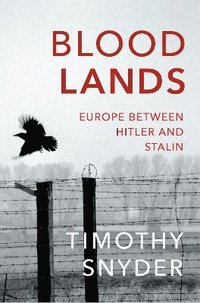 bokomslag Bloodlands - europe between hitler and stalin