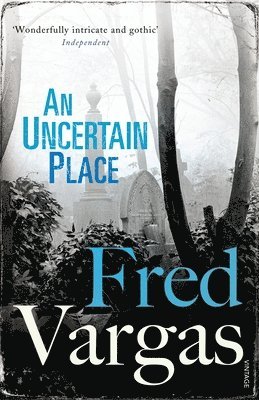Fred Vargas - Uncertain Place, Häftad