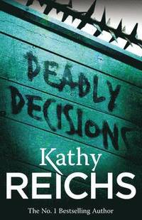 bokomslag Deadly Decisions - (Temperance Brennan 3)