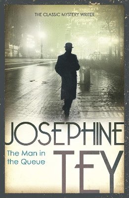 Josephine Tey - Man In The Queue, Häftad
