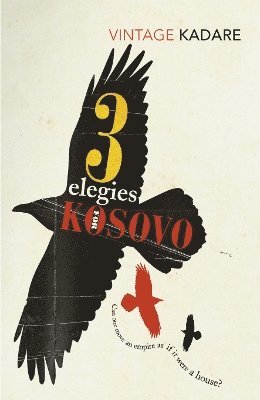 Ismail Kadare - Three Elegies For Kosovo, Häftad