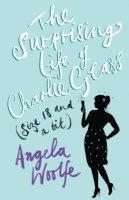 Angela Woolfe - Surprising Life of Charlie Glass (size 18 and a bit), Häftad