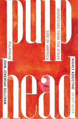 John Jeremiah Sullivan - Pulphead, Häftad