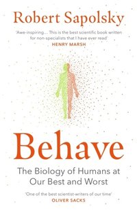 bokomslag Behave: The Biology of Humans at Our Best and Worst