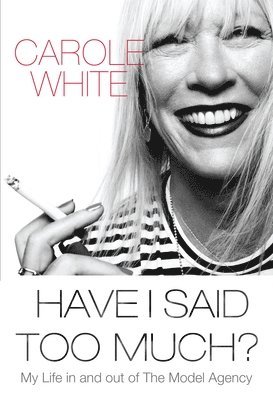 Carole White - Have I Said Too Much?, Häftad